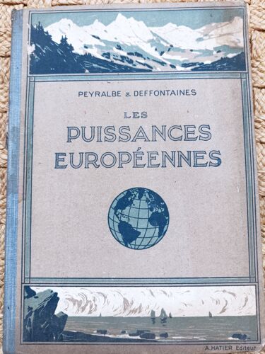 Les Puissances Européennes Et Leurs Colonies - Primaire Supérieur 2ème Année - Peyralbé Et Deffontaines - Hatier - 1925