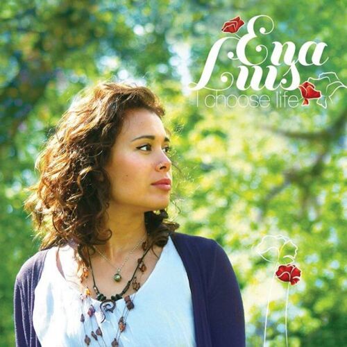 Ena Luis " I Choose Life"