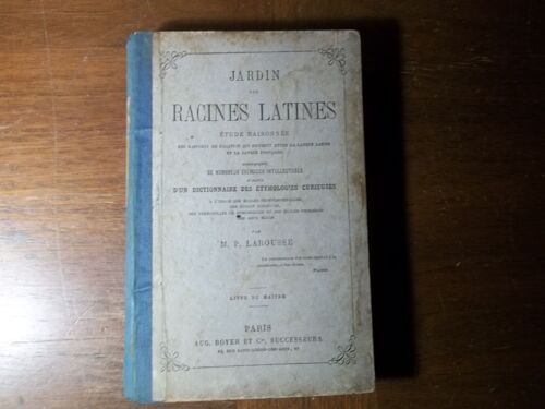 Jardin Des Racines Latines- Etude Raisonnée Des Rapports De Filiation Qui Existent Entre La Langue Latine Et La Langue Française(Livre Du Maitre) Larousse M.P. (Non Daté)