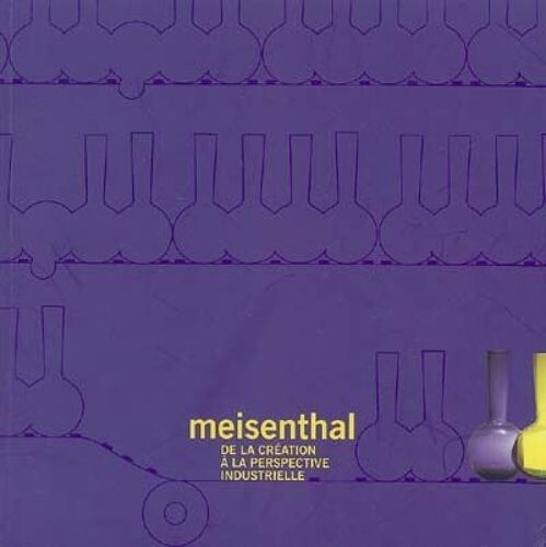 Meisenthal De La Creation A La Perspective Industrielle