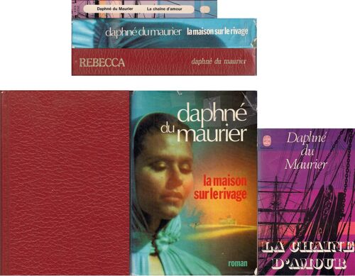 Daphné Du Maurier : Rebecca, La Maison Sur Le Rivage, La Chaîne D Amour
