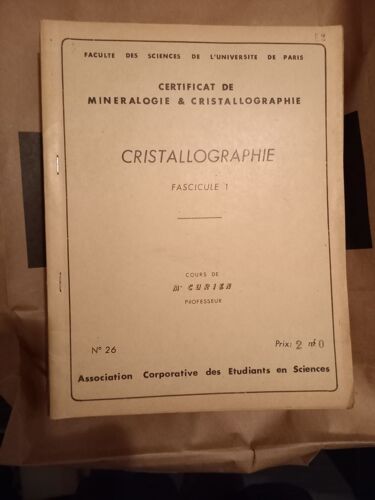Cristallographie, Faculté Des Sciences De L'université De Paris, Certificat De Minéralogie Et De Cristallographie, Fascicules 1 Et 2, Cours De M. Curien N° 26. Assoc Corpo Étudiants En Sciences.