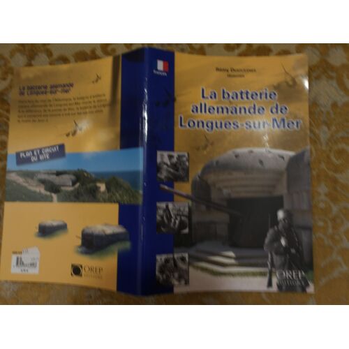 Rémy Desquesnes : La Batterie Allemande De Longues Sur Mer (Calvados) , 2015