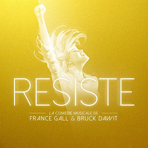 Resiste - Edition Luxe Doree Double Cd - La Comedie Musicale De France Gall Et Bruck Dawit
