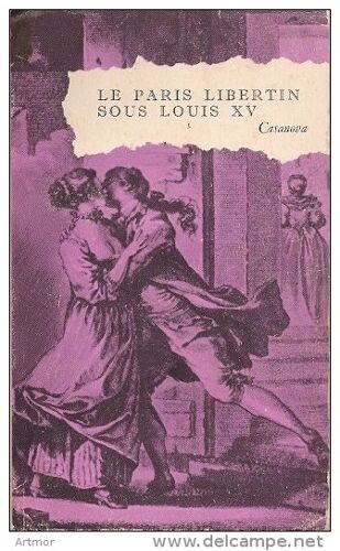 Casanova - Le Paris Libertin Sous Louis Xv