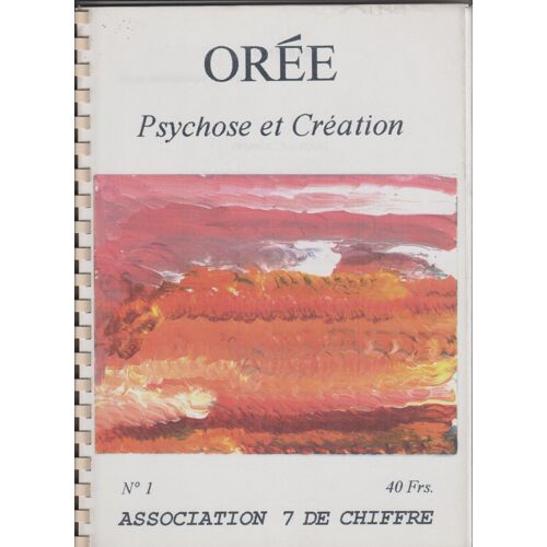 Orée ; Psychose Et Création ; N° 1 ; Association 7 De Chiffre.