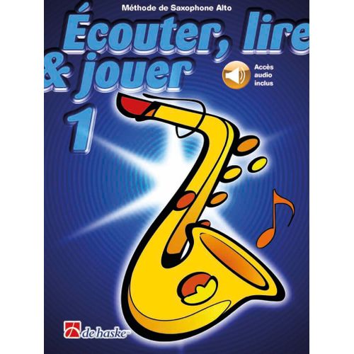 Jean Castelain : Écouter, Lire & Jouer 1 Saxophone Alto Méthode De Saxophone Alto - Recueil Avec Support(S) En Ligne Saxophone Alto 9790035247389 Dhp 0991819-404 9789043161794