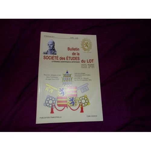 Bulletin De La Societé Des Etudes Du Lot, 2017 , Tome 138, Fascicule 2