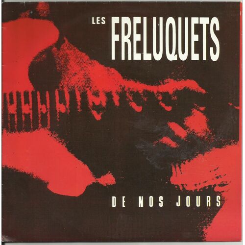 Les Freluquets - De Nos Jours / Jamais Plus / La Même Différence - 45 Tours 1987