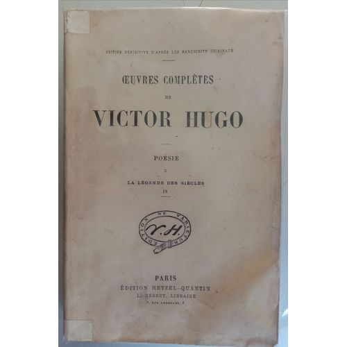 Victor Hugo - Ouvres Complètes - Poésie Tome 10 - La Légende Des Siècles Iv. Edition Définitive D Après Les Manuscrits Originaux.