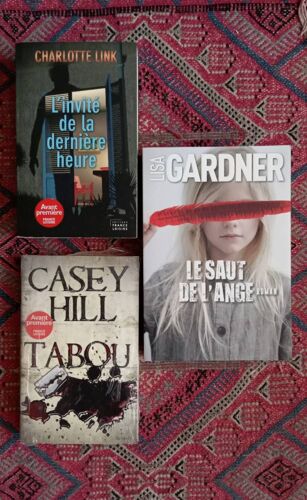 Lot De 3 Thrillers Grand Format : Le Saut De L'ange De Lisa Gardner + Tabou De Casey Hill + L'invité De La Dernière Heure De Charlotte Link. Comme Neuf