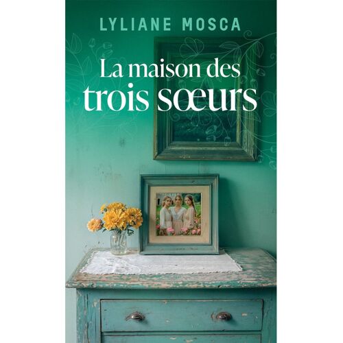 La Maison Des Trois Soeurs