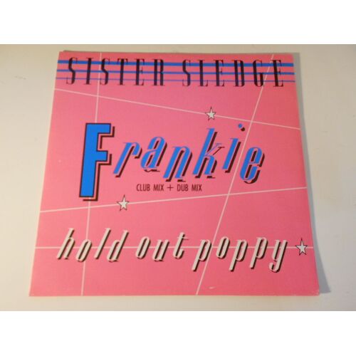Sister Sledge : Frankie / Hold Out Poppy
