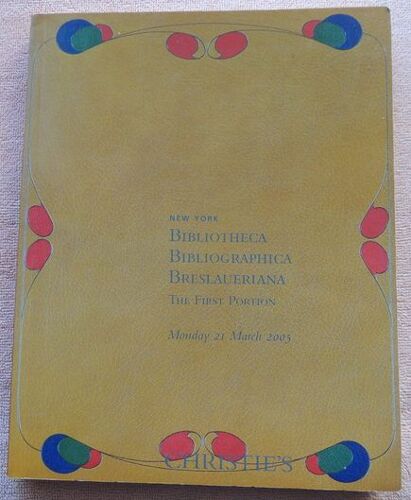 Christies - Catalogues De La Premiére Et Deuxiéme Vente De La "Bibliotheca Bibliographica Breslaueriana" À New-York 2 Volumes