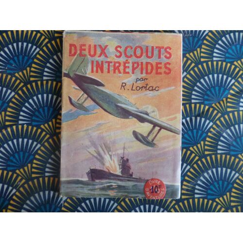 Deux Scouts Intrepides / R . Lortac