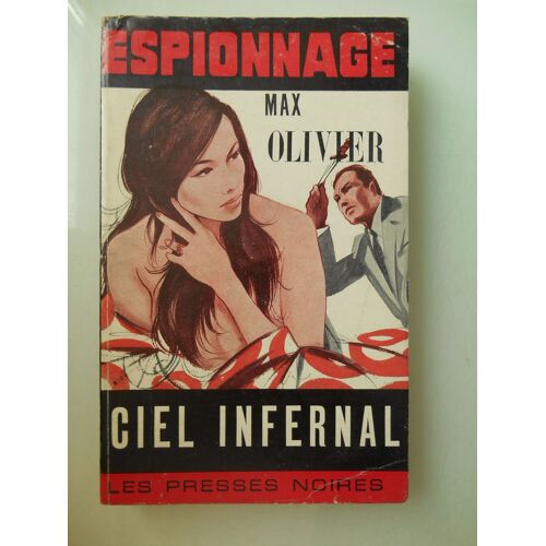 Ciel Infernal Par Max Olivier Espionnage Les Presses Noires 87