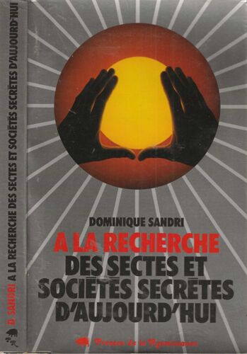 A La Recherche Des Sectes Et Sociétés Secrètes D' Aujoud'hui