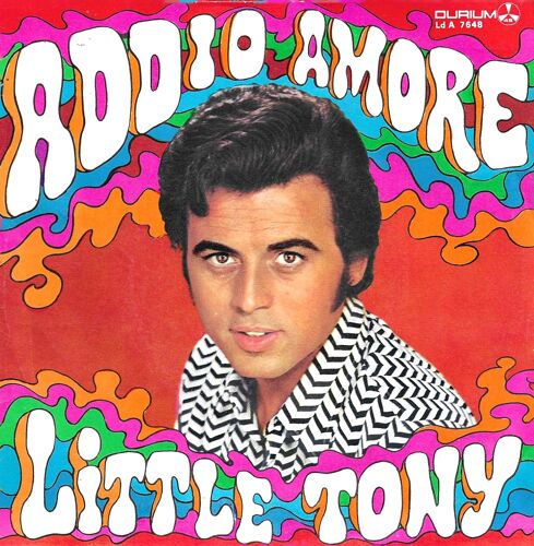 Little Tony (Antonio Ciacci) Orchestra Willy Brezza : Non È Una Festa (F. Migliacci - L. Tony) 2'55 / Addio Amore (P. Taddia - A. Ciacci - G. Mazza) 2'55