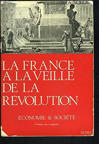 La France À La Veille De La Révolution Albert Soboul 2eme Édition Revue Et Augmentée