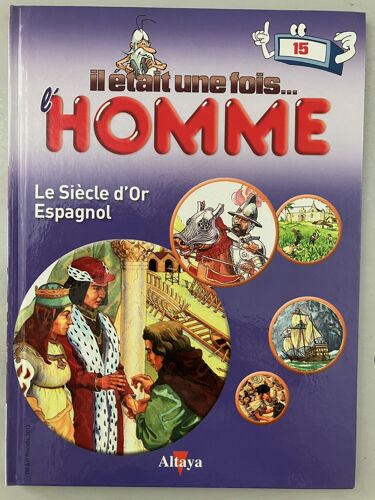Il Etait Une Fois L' Homme N°15 Le Siecle D' Or Espagnol
