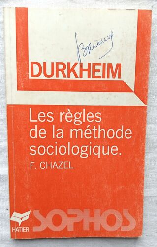François Chazel, Durkheim - Les Règles De La Méthode Sociologique, Hatier, Collection Sophos, 1975