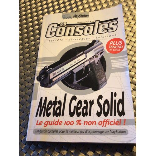 Metal Gear Solid:Secrets Stratégies Solutions . Supplément Du Numéro 50 De Cd Console. Guide