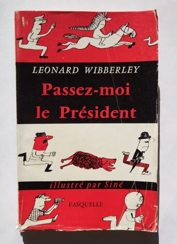 Leonard Wibberley Passez-Moi Le Président 1958 Fasquelle / Avec Des Dessins De Siné