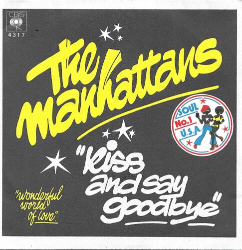 The Manhattans : Kiss And Say Goodbye (W. Lovett) 3'32 / Wonderful World Of Love (R. S. Riley, Sr.) 2'47