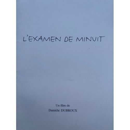 Dossier De Presse Du Film "L'examen De Minuit" - Danièle Dubroux, 1996 - Avec François Cluzet, Serge Riaboukine, Julie Depardieu, Florence Giorgetti Bruno Sermonne Jean-Christophe Bouvet Pascal Richou
