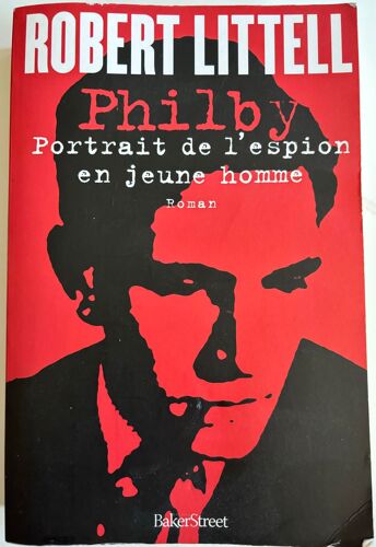 Livre « Philby, Portrait De L’Espion En Jeune Homme » Roman De Robert Little (2011)