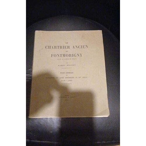 Le Chartrier Ancien De Fontmorigny Albert Huchez 1936