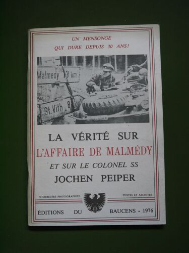 La Vérité Sur L'affaire De Malmédy Et Sur Le Colonel Ss Jochen Peiper