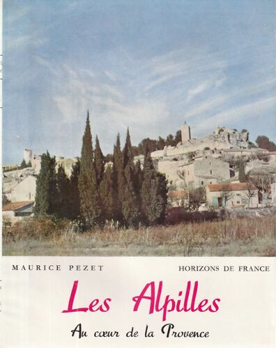 Les Alpilles, Au Coeur De La Provence