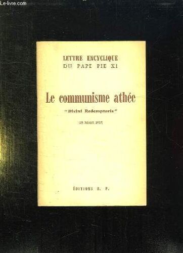 Lettre Encyclique Du Pape Pie Xi. Le Communisme Athee. Divini Redemptoris 19 Mars 1937.