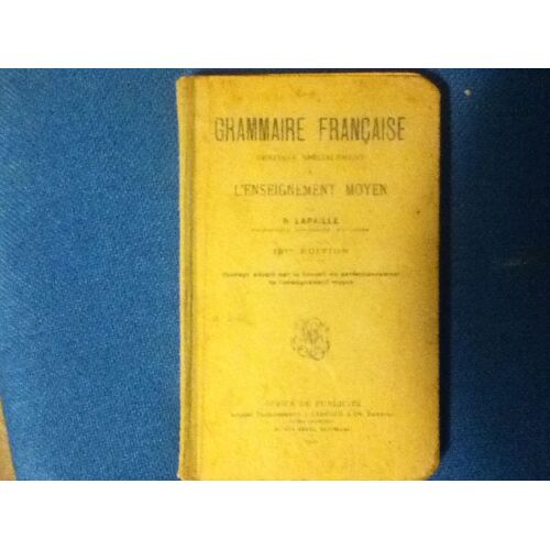 Grammaire Francaise Destinée À L'enseignement Moyen