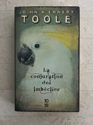 La Conjuration Des Imbéciles, Par John Kennedy Toole 