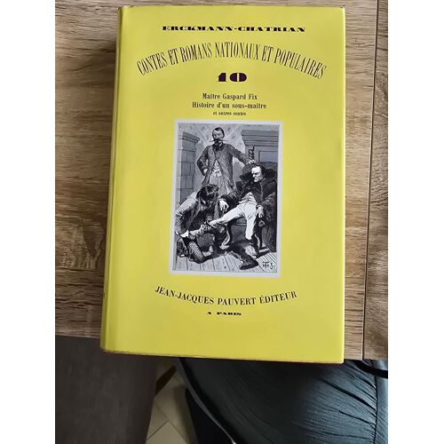 Contes Et Romans Nationaux Et Populaires Tome 10 Maitre Gaspard Fix, Histoire D Un Sous Maitre Et Autres Contes