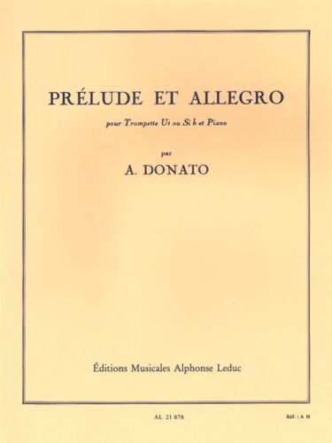 Anthony Donato : Prélude Et Allegro (Trumpet) - Recueil Trompette Et Piano 9790046218781 Al21878