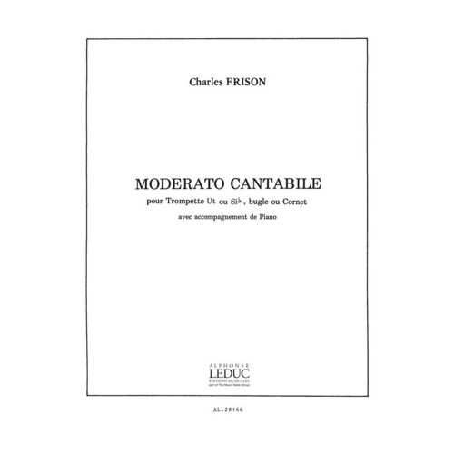 Charles Frison : Charles Frison: Moderato Cantabile - Conducteur Trumpet [Or Bugle, Or Cornet] And Piano 9790046281662 Al28166