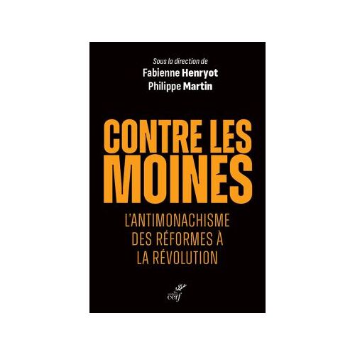 Contre Les Moines De Fabienne Henryot , Philippe Martin