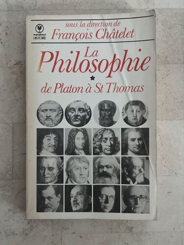 La Philosophie - Tome 1 : De Platon À St Thomas - Par François Châtelet 