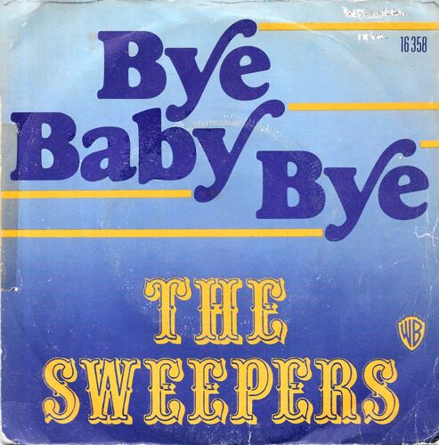 The Sweepers : Bye Baby Bye / Lady Joan [Vinyle 45 Tours 7"] 1974
