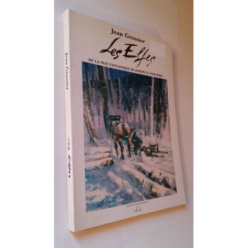 Jean Grossier "Les Elfes" (Ou La Nuit Fantastique De Joseph Le Voiturier) Ed. Martimprey 1993