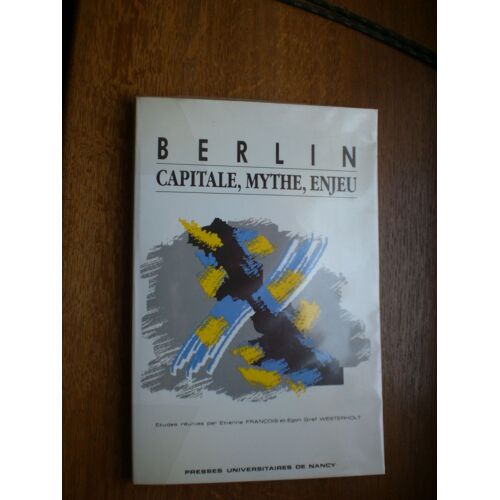Berlin Capitale Mythe Enjeu