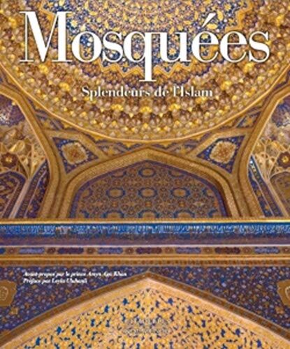 Mosquees. Splendeurs De L'islam. Leila Huluhanli. Citadelles Et Mazenod