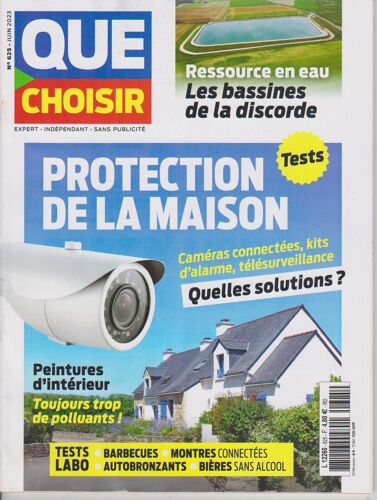 Que Choisir 625 Juin 2023 Protection De La Maison, Bassines Et Retenues,Barbecues,Montres Connect,Etc...