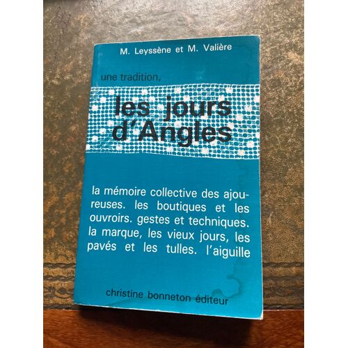 Les Jours D'angles Par Monique Leyssène 127 Pages Paru En Juin 1984 Chez Christine Bonneton Éditeur