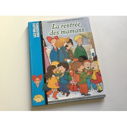 Les Belles Histoires N° 1 / La Rentrée Des Mamans.