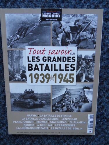 Histoire Du Second Conflit Mondial Hors Série N°8 Du 17 Mai 2016 Tout Savoir Sur Les Grandes Batailles 1939*1945