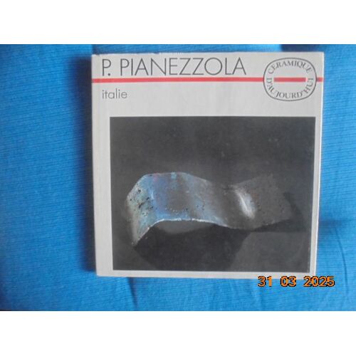 Céramique D'aujourd'hui N°3 : Pompeo Pianezzola, Italie